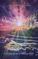 Poetry For The Soul: Poems of Inspiration 0990911942 Book Cover