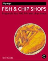 Tip-top Fish and Chip Shops: England's Top 100 Fish and Chip Shops (Tip-top Guides) 1904239005 Book Cover