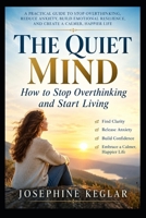 The Overthinking Solution: Break Free from Mental Clutter, Stop Negative Thought Loops, Make Better Decisions, and Find Lasting Peace of Mind B0HB4SRLSC Book Cover
