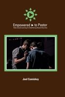 Empowered to Pastor: Video-based Learning for Small Group Based Churches 1950069613 Book Cover