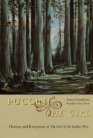 Puccini and The Girl: History and Reception of The Girl of the Golden West 0226703908 Book Cover