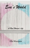 Eva's world: A Real Woman's life 0998702986 Book Cover