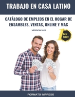 Trabajo en Casa Latino: Catálogo De Empleos En El Hogar De Ensambles, Ventas, Online Y Mas (Versión 2020) 1695447603 Book Cover