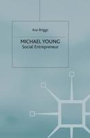 Michael Young: Social Entrepreneur 1349412074 Book Cover