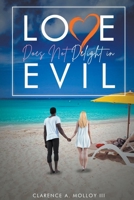 Love Does Not Delight In Evil B0BZQVWFCG Book Cover