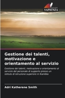Gestione dei talenti, motivazione e orientamento al servizio (Italian Edition) 663040193X Book Cover