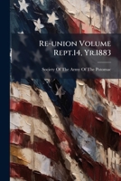 Re-union Volume rept.14, yr.1883 1172537364 Book Cover