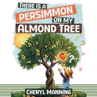 There Is a Persimmon on My Almond Tree B0H138B5QN Book Cover