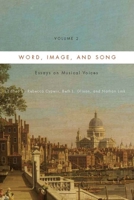 Word, Image, and Song, Vol. 2: Essays on Musical Voices 1580464300 Book Cover
