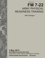 Army Physical Readiness Training: The Official U.S. Army Field Manual FM 7-22, C1 (3 May 2013) 1782665684 Book Cover