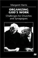 Organizing God's Work: Challenges for Churches and Synagogues 0333672216 Book Cover