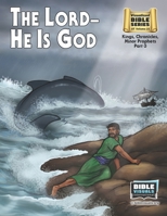 The Lord—He Is God (8-1/2 x 11): Old Testament Volume 25: Kings, Chronicles, Minor Prophets (Visualized Bible Series) 1641040300 Book Cover