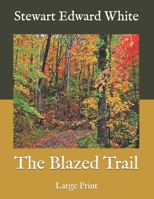 The Blazed Trail 1981133879 Book Cover