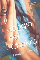 Il viaggio nei chakra: Energia e Armonia (Italian Edition) B0DYZZ94JL Book Cover