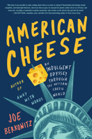 American Cheese: An Indulgent Odyssey Through the Artisan Cheese World 0062934899 Book Cover