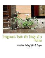 Fragments from the Study of a Pastor 1018492364 Book Cover