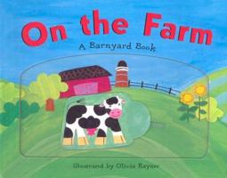 On the farm: a barnyard book 1581172702 Book Cover