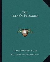 The Idea of Progress: An Inquiry into its Origin and Growth 048620040X Book Cover