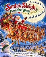 Santa's Sleigh Is on the Way (The Grandma Batchie Beginning Reader and Read Aloud Collection) B0HN7G7F7D Book Cover