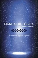 Manual de Logica: (Primer Cuaderno) 1463364687 Book Cover