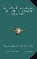 Oeuvres Diverses De Monsieur Dulard V1 (1758) 1175003166 Book Cover