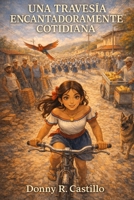 Una travesía encantadoramente cotidiana (Spanish Edition) B0GLGFH5FK Book Cover