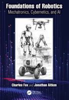 Foundations of Robotics: Mechatronics, Cybernetics and AI 1032844531 Book Cover