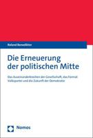 Die Erneuerung Der Politischen Mitte: Das Auseinanderbrechen Der Gesellschaft, Das Format Volkspartei Und Die Zukunft Der Demokratie 375600029X Book Cover