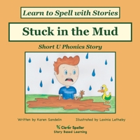 Stuck in the Mud: Learn 6 Ways to Spell the Short U Sound 0648310205 Book Cover