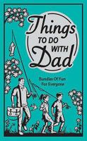 Things To Do With Dad: Lots Of Fun For Everyone 0545134021 Book Cover