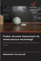 Fizyka: od praw klasycznych do nowoczesnych technologii 6630235134 Book Cover