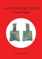 Cast Chinese Coins: Colour Plates: Colour Plates 1835633463 Book Cover