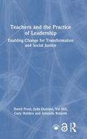 Teachers and the Practice of Leadership: Enabling Change for Transformation and Social Justice 1041032730 Book Cover