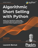 Algorithmic Short Selling with Python: Refine your algorithmic trading edge, consistently generate investment ideas, and build a robust long/short product 1801815194 Book Cover