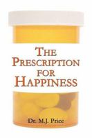 The Prescription for Happiness  1413717918 Book Cover