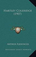 Hartley Coleridge (1907) 1165470950 Book Cover