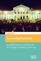 Contesting Austerity: Social Movements and the Left in Portugal and Spain (2008-2015) 1041177577 Book Cover