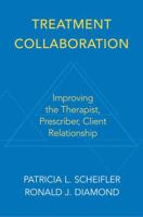 Treatment Collaboration: Improving the Therapist, Prescriber, Client Relationship 0393704734 Book Cover