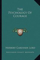 The Psychology Of Courage 1162941375 Book Cover