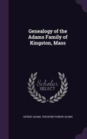 Genealogy of the Adams Family, of Kingston, Mass 1016555296 Book Cover