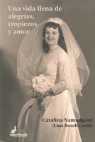 Una vida llena de alegrías, tropiezos y amor (Spanish Edition) 8412479432 Book Cover