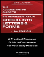The Accountant's Guide to IRS Representation Checklists, Letters, and Forms: A Practical Resource Guide to Documents For Your Daily Practice 1087882346 Book Cover