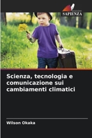 Scienza, tecnologia e comunicazione sui cambiamenti climatici (Italian Edition) 6630320387 Book Cover