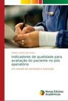 Indicadores de qualidade para avaliação do paciente no pós operatório 620218843X Book Cover