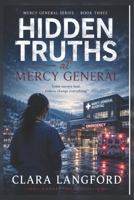 Hidden Truths at Mercy General: Some truths cost everything to tell. Some are worth it. (Mercy General Series) B0H7WPDWS8 Book Cover