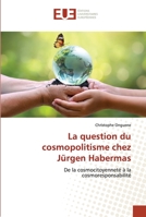 La question du cosmopolitisme chez Jürgen Habermas 6202548568 Book Cover