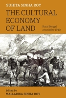 The cultural economy of land rural bengal, circa 1860-1940 8193732979 Book Cover