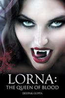 Lorna: The Queen of Blood 1681816490 Book Cover