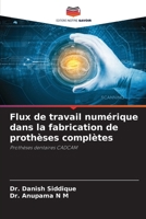 Flux de travail numérique dans la fabrication de prothèses complètes (French Edition) 6208206693 Book Cover