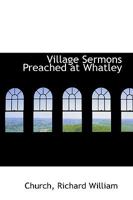 Village Sermons Preached At Whatley 110452256X Book Cover